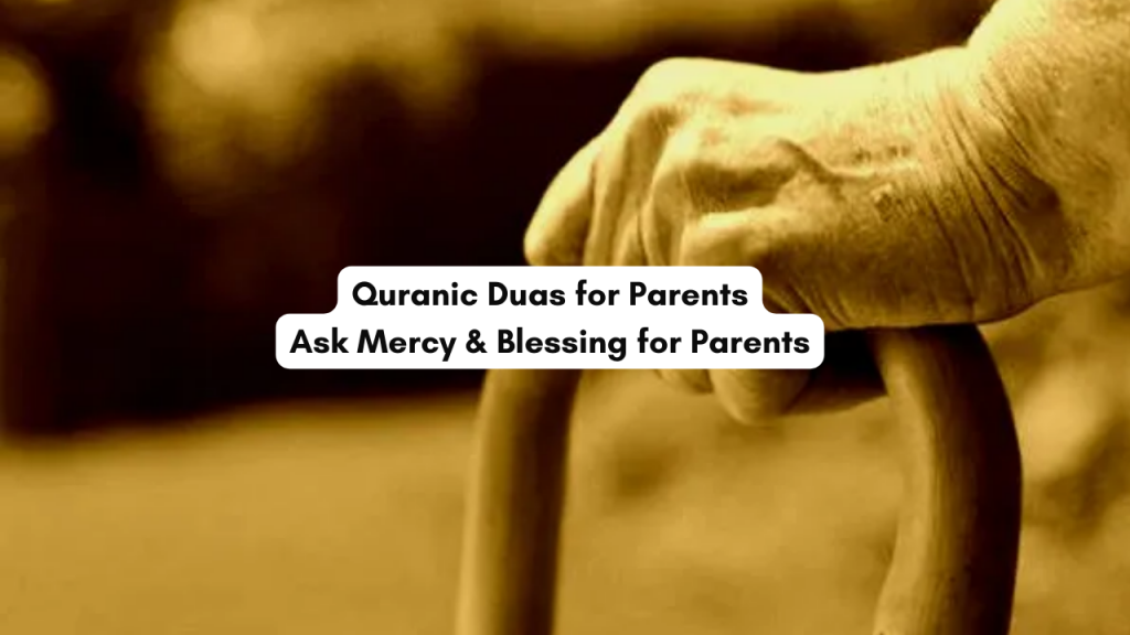 Quranic Duas for Parents | Ask Mercy & Blessing for Parents