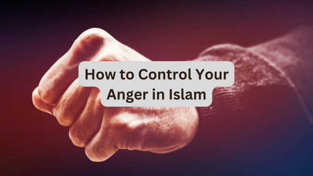 10 Ways to Control Your Anger in Islam