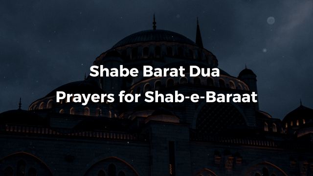 Shabe Barat Dua | Prayers for Shab-e-Baraat