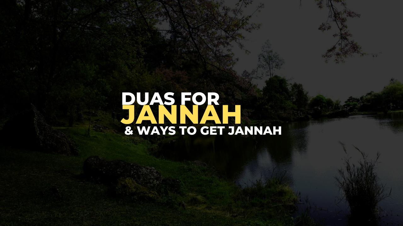 Duas for Jannah [Paradise] & Ways to get Jannah