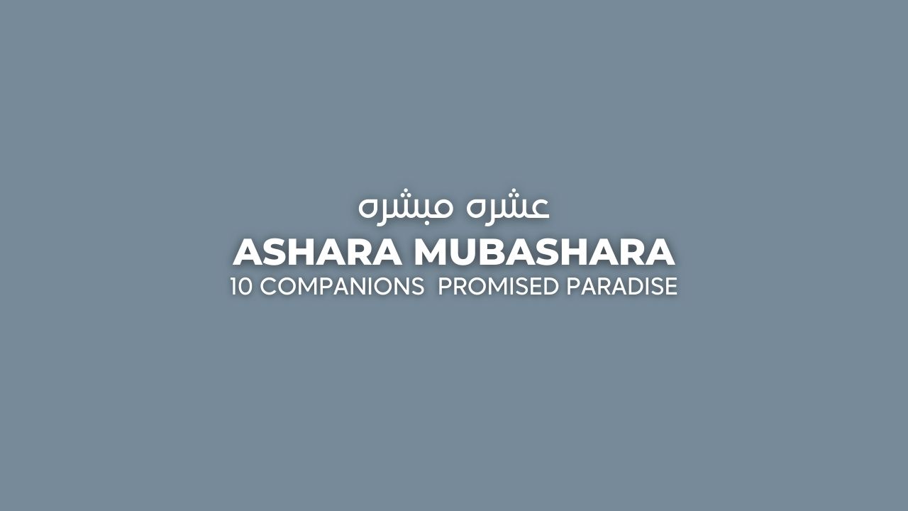 Ashara Mubashara ― 10 Companions Promised Paradise