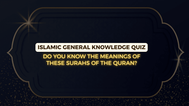 Islamic Quiz - Meanings of the Surahs