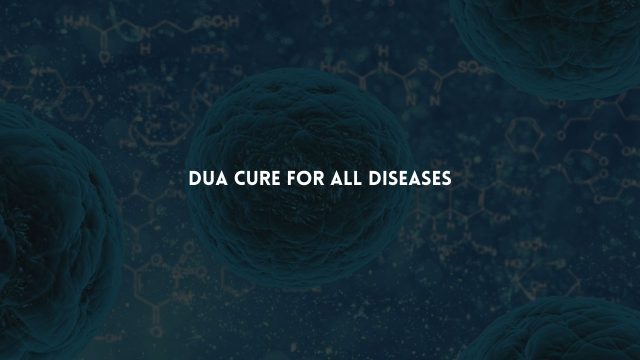 Dua Cure For All Diseases/Sickness And Illness