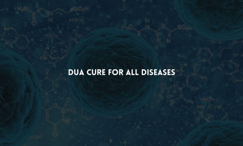 Dua Cure For All Diseases/Sickness And Illness