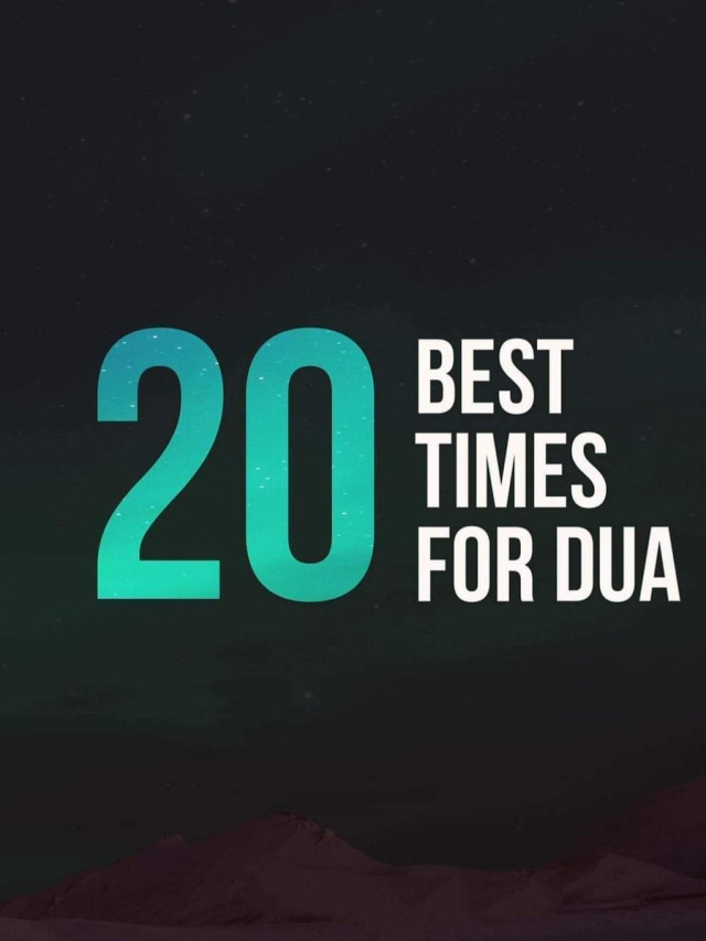 20 Best Times For Dua 🤲